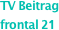TV Beitrag
frontal 21